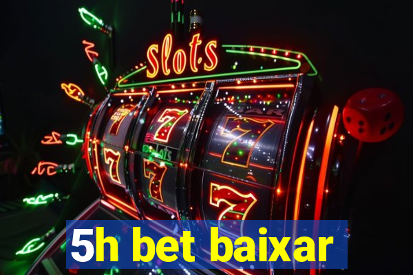 5h bet baixar